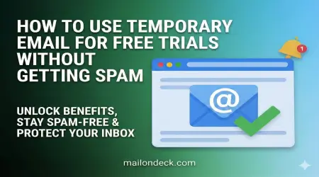 How to Use Temporary Email for Free Trials Without Getting Spam